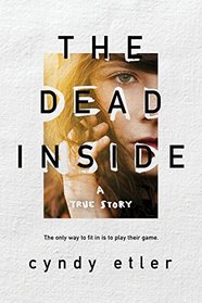 The Dead Inside: A True Story