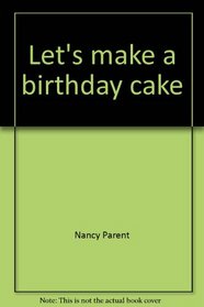 Let's make a birthday cake