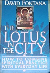 The Lotus in the City: How to Combine Spiritual Practice With Everyday Life