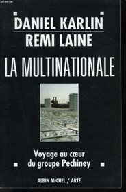 La multinationale: Voyage au coeur du groupe Pechiney (French Edition)