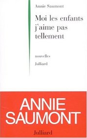 Moi les enfants j'aime pas tellement