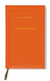 Yves Klein By Himself