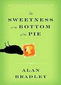 The Sweetness at the Bottom of the Pie (Flavia de Luce, Bk 1)