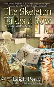 The Skeleton Takes a Bow (Family Skeleton, Bk 2)