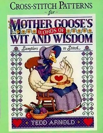 Cross stitch patterns for Mother Goose's words of wit and wisdom: Samplers to stitch