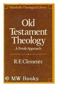Old Testament theology: A fresh approach (Marshalls theological library)
