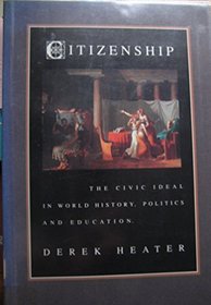 Citizenship: The Civic Ideal in World History, Politics and Education