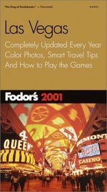 Fodor's Las Vegas 2001: Completely Updated Every Year, Color Photos, Smart Travel Tips, And How to Play the Games (Fodor's Gold Guides)