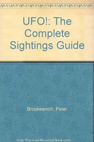 UFO!: The Complete Sightings Guide