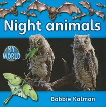 Night Animals (Bobbie Kalman's Leveled Readers: My World: E (Paperback))