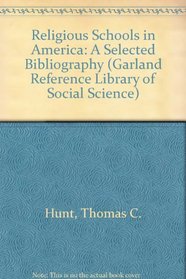 RELIGIOUS SCHOOLS IN AMERICA (Garland Reference Library of Social Science)