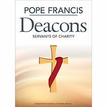 Pope Francis Deacons: Servants of Charity