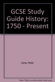 GCSE Study Guide History: 1750 - Present