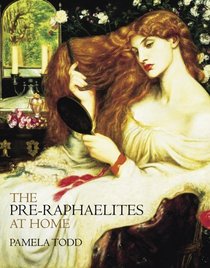 The Pre-Raphaelites at Home