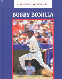 Bobby Bonilla (Latinos in Baseball Series)