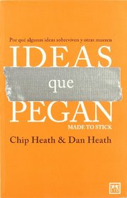 Ideas que pegan (Made to Stick) (Viva) (Spanish Edition)