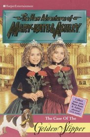 The Case of the Golden Slipper (New Adventures of Mary Kate & Ashley, #20)