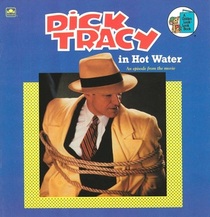 Dick Tracy in Hot Water - An Episode from the Movie (A Golden Look-Look Book)