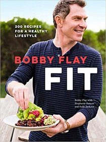 Bobby Flay Fit: Food for a Healthy Lifestyle