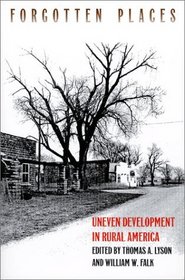 Forgotten Places: Uneven Development and the Loss of Opportunity in Rural America