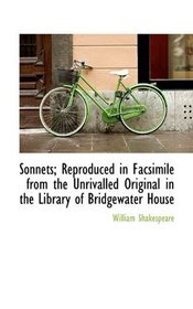 Sonnets; Reproduced in Facsimile from the Unrivalled Original in the Library of Bridgewater House