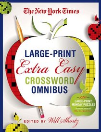 The New York Times Large-Print Extra Easy Crossword Puzzle Omnibus: 120 Large-Print Puzzles from the Pages of The New York  Times