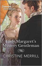 Lady Margaret's Mystery Gentleman (Secrets of the Duke's Family, Bk 1) (Harlequin Historical, No 1549)