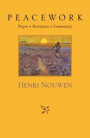 Peacework: Prayer, Reistance, Community