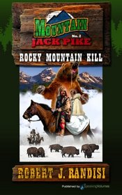 Rocky Mountain Kill: Montain Jack Pike (Volume 2)