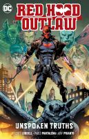 Unspoken Truths (Red Hood Outlaw, Vol 4)