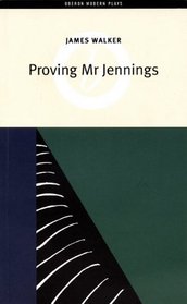 Proving Mr. Jennings (Oberon Modern Plays)