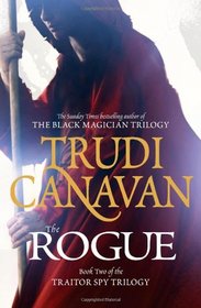 The Rogue. by Trudi Canavan (Traitor Spy Trilogy)