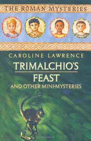 Trimalchio's Feast and Other Mini-Mysteries (Roman Mysteries)