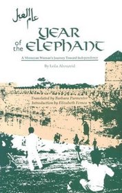 Year of the Elephant: A Moroccan Woman's Journey Toward Independence and Other Stories (Modern Middle East Literature in Translation Series)