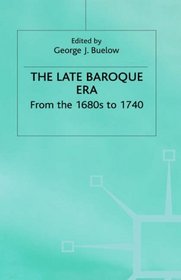 The Late Baroque Era: From the 1680s to 1740 (Man and Music Series)