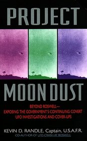 Project Moon Dust: : Beyond Roswell--exposing The Government's Covert Investigations And Cover-ups