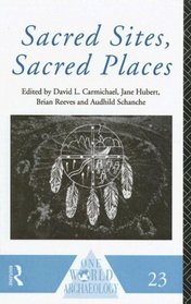 Sacred Sites, Sacred Places (One World Archaeology)