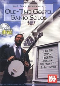 Mel Bay Presents Old-time Gospel Banjo Solos (31 All Time Gospel Favorites Arranged in Three Finger Style)