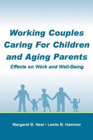 Working Couples Caring for Children and Aging Parents: Effects on Work and Well-Being (Applied Psychology Series) (Series in Applied Psychology)