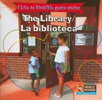 The Library/la Biblioteca (I Like to Visit/ Me Gusta Visitar)