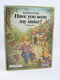 Have You Seen My Sister? (Picture Books)