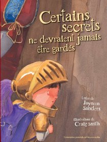 Certains Secrets Ne Devraient Jamais Etre Gardes (French Edition)