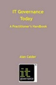 IT Governance Today: A Practioner's Handbook