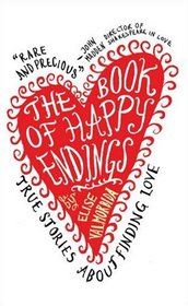 The Book of Happy Endings: True Stories About Finding Love