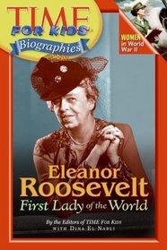 Time For Kids: Eleanor Roosevelt: First Lady of the World (Time For Kids)
