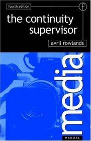 Continuity Supervisor, Fourth Edition (Media Manuals) (Media Manuals)