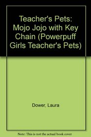 Teacher's Pets: Mojo Jojo (Teacher's Pets)