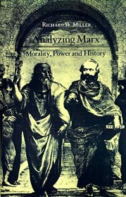 Analyzing Marx: Morality, Power, and History