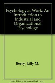 Psychology at Work: An Introduction to Industrial an Dorganizational Psychology