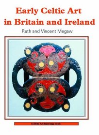 Early Celtic Art in Britain and Ireland (Shire Archaeology)